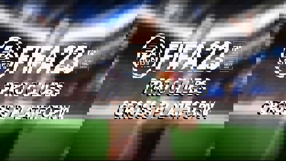 Is FIFA 23 Pro Clubs Cross Platform?