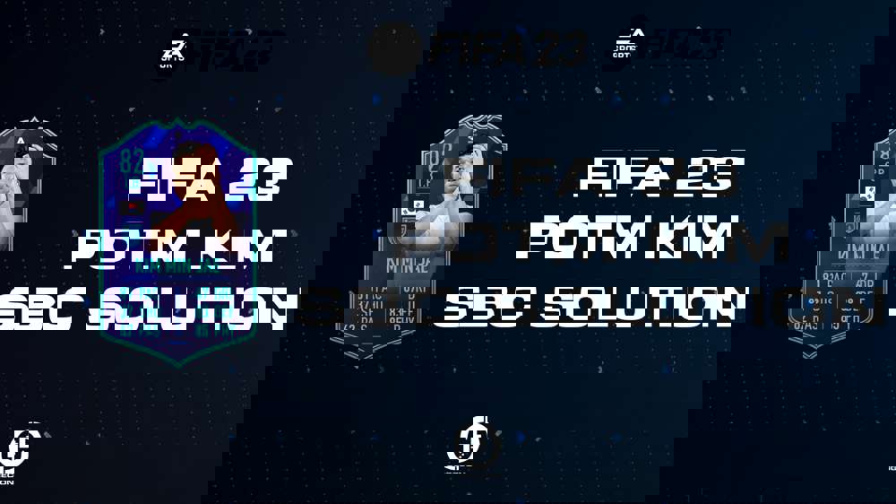 FIFA 23 POTM Kim SBC Solution