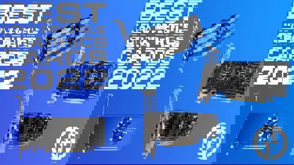 Best Low Profile Graphics Cards In 2022